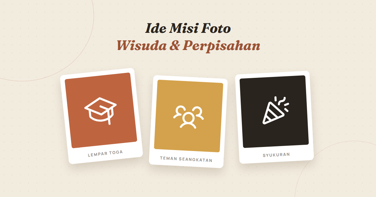 20 Ide Misi Foto Wisuda dan Perpisahan Angkatan yang Bakal Dikenang